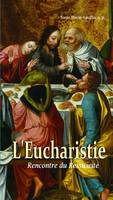 L'eucharistie, Rencontre du ressuscité