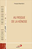 AU RISQUE DE LA KENOSE