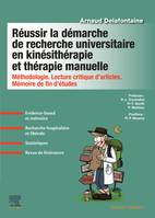 Réussir la démarche de recherche universitaire en kinésithérapie et thérapie manuelle, Méthodologie. Lecture critique d'articles. Mémoire de fin d'études