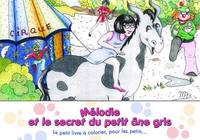 Mélodie et le secret, le petit livre à colorier, pour les petits