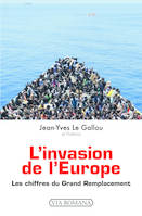 L'invasion de l'Europe, Les chiffres du grand remplacement