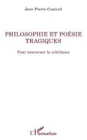 Philosophie et poésie tragiques, Pour renverser le nihilisme