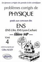 Problèmes corrigés de physique posés aux concours des ENS (ENS Ulm, ENS Lyon-Cachan)., Tome 4, Physique ENS 1990-1999 - Tome 4 - Filière MP, filière MP