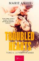 Troubled Hearts - Tome 4, Le temps d'aimer