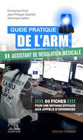 Guide pratique de l'ARM - Assistant de régulation médicale, Assistant Regulation Medicale