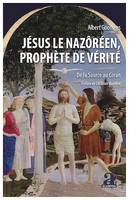 Jésus le Nazôréen, Prophète de Vérité, De la Source au Coran - Préface de Christian Rouvière