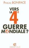 Vers la 4e Guerre mondiale ?