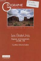 Les Etats-Unis espace, environnement, société, ville - Collection géographie d'aujourd'hui., espace, environnement, société, ville