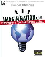 Imagin'nation.com - L'innovation à l'ère des réseaux sociaux