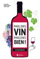 Parlons vin parlons bien !, Le vin comme vous ne l'avez jamais bu