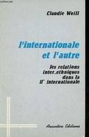 L'internationale et l'autre - les relations inter-ethniques dans la IIe internationale (discussions et débats) - Collection histoires et émancipations., les relations inter-ethniques dans la IIe Internationale