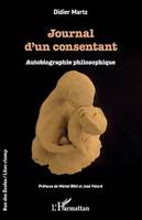 Journal d’un consentant, Autobiographie philosophique