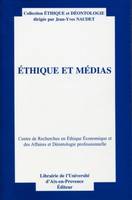 Ethique et médias, Actes du quinzième colloque d'éthique économique. Aix-en-Provence, 26 et 27 juin 2008. Centre de recherches en éthique économique et des affaires et déontologie professionnelles.