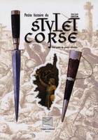 Petite histoire du stylet corse, visite guidée des grandes collections