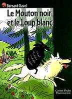 Le Mouton noir et le loup blanc, - ROMAN, JUNIOR DES 7/8 ANS