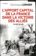 L'apport capital de la France dans la victoire des alliés 14-18/40-45, 14-18, 39-45