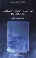 L'abbaye de Saint-Martial de Limoges, Mille ans d'histoire