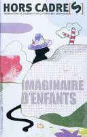 Hors Cadre[s] N°6 – Imaginaire d'enfants, Imaginaire d'enfants