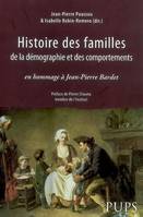 Histoires des familles, des demographiques et des comportements, en hommage à Jean-Pierre Bardet