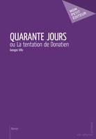 Quarante jours, ou La tentation de Donatien