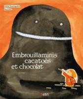 Ogre, cacatoès et chocolat