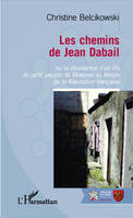 Les chemins de Jean Dabail, Ou la dissidence d'un fils du petit peuple de Mirepoix au temps de la Révolution française