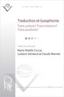 Traduction et lusophonie, trans-actions ? trans-missions ? trans-positions ?