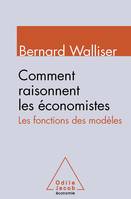 Comment raisonnent les économistes, Les fonctions des modèles