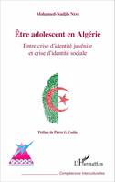 Être adolescent en Algérie, Entre crise d'identité juvénile et crise d'identité sociale