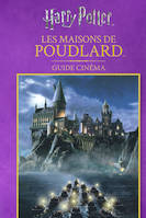 Harry Potter, Les maisons de Poudlard / guide cinéma