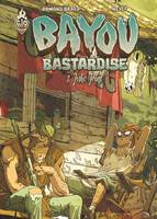 Bayou Bastardise - Tome 1