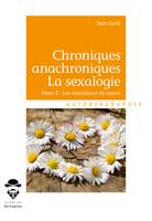 Chroniques anachroniques - La sexalogie, Tome II : les marôdeurs de cœurs