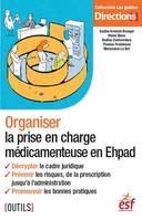 Organiser la prise en charge médicamenteuse en Ehpad