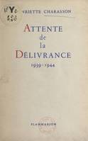 Attente de la délivrance, 1939-1944