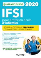 IFSI 2020 Mon grand guide pour entrer en école d'infirmier, Réussir la procédure Parcoursup + Fondamentaux + Remise à niveau