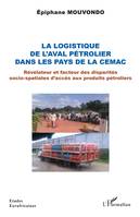 La logistique de l'aval pétrolier dans les pays de la CEMAC, Révélateur et facteur des disparités socio-spatiales d'accès aux produits pétroliers