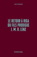 Le retour à Riga du fils prodigue J. M. R. Lenz