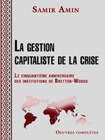 La gestion capitaliste de la crise, Le cinquième anniversaire des institutions de Bretton-Woods