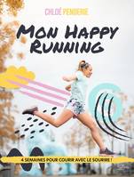 Mon happy running, 4 semaines pour courir avec le sourire