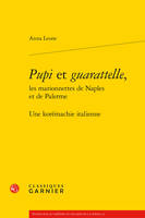 Pupi et guarattelle, les marionnettes de Naples et de Palerme, Une korémachie italienne