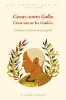 Caesar contra Gallos. César contre les Gaulois