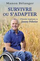 Survivre ou s’adapter, L’histoire inspirante de Jimmy Pelletier