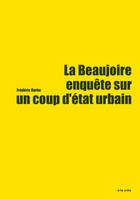 La Beaujoire, enquête sur un coup d’état urbain, forcer, détruire, privatiser, densifier