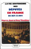 La vie quotidienne des députés en France de 1871 à 1914