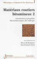 Matériaux routiers bitumineux 2 : constitution et propriétés thermomécaniques des mélanges, Volume 2, Constitution et propriétés thermomécaniques des mélanges