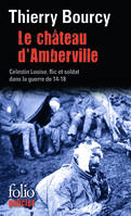 3, Le château d'Amberville: Une enquête de Célestin Louise, flic et soldat dans la guerre de 14-18, Une enquête de Célestin Louise, flic et soldat dans la guerre de 14-18