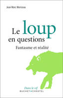 Le loup en questions, Fantasme et réalité