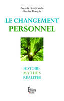 Le Changement personnel. Histoire, mythes, réalités, Histoire, Mythes, Réalités