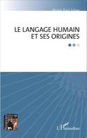 Le langage humain et ses origines