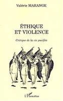 ÉTHIQUE ET VIOLENCE, Critique de la vie pacifiée